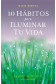 10 HÁBITOS PARA ILUMINAR TU VIDA