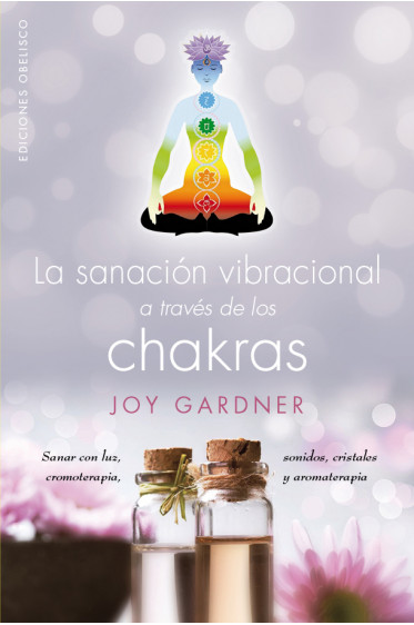 LA SANACIÓN VIBRACIONAL DE LOS CHAKRAS