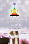 LA SANACIÓN VIBRACIONAL DE LOS CHAKRAS