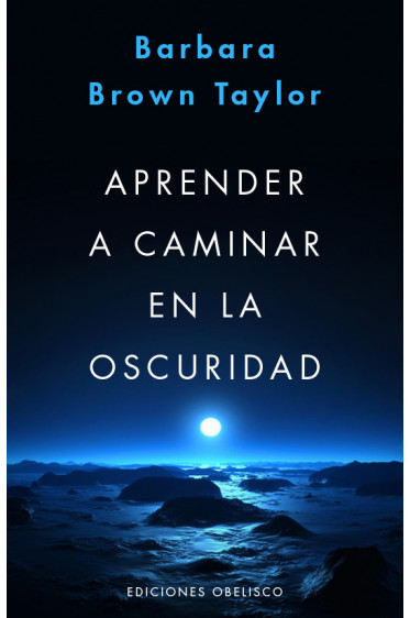 APRENDER A CAMINAR EN LA OSCURIDAD