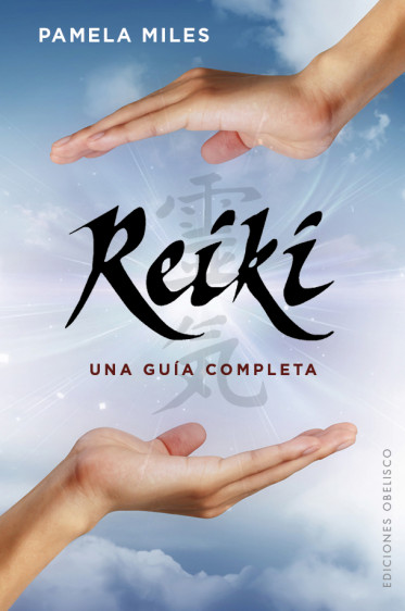 REIKI, UNA GUÍA COMPLETA