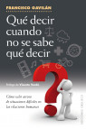 QUÉ DECIR CUANDO NO SE SABE QUÉ DECIR