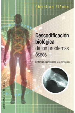 DESCODIFICACIÓN BIOLÓGICA DE LOS PROBLEMAS ÓSEOS